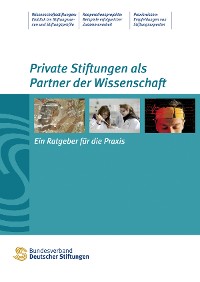 Cover Private Stiftungen als Partner der Wissenschaft