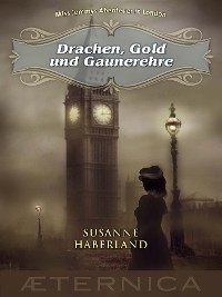 Cover Drachen, Gold und Gaunerehre - Miss Jemmys Abenteuer in London