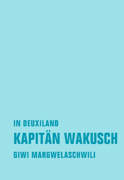 Kapitän Wakusch 1. In Deuxiland