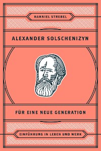Cover Alexander Solschenizyn für eine neue Generation