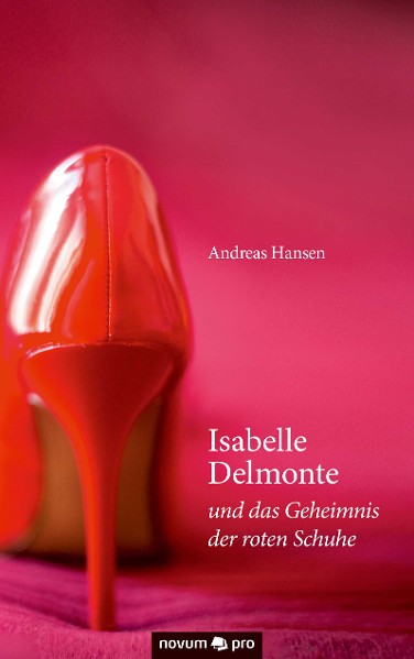 Isabelle Delmonte und das Geheimnis der roten Schuhe