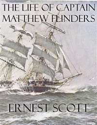 Cover The Life of Captain Matthew Flinders