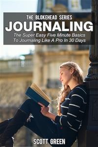 Cover Journaling : The Super Easy Five Minute Basics To Journaling Like A Pro In 30 Days
