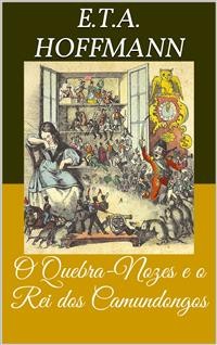 Cover O Quebra-Nozes e o Rei dos Camundongos (Livro de Contos)