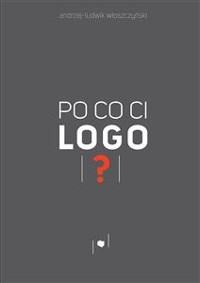 Cover Po co ci logo?