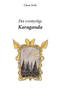 Cover Det eventyrlige Karaganda