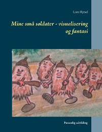 Cover Mine små soldater - visualisering og fantasi