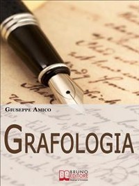 Cover Grafologia. Analizzare i Segni della Scrittura per Comprendere Personalità e Attitudini. (Ebook Italiano - Anteprima Gratis)