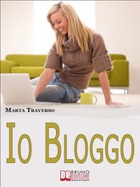 Cover Io Bloggo. Come Esprimere la propria Personalità, dai Social Network alla Blog-terapia. (Ebook Italiano - Anteprima Gratis)
