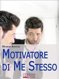 Cover Motivatore di Me Stesso. Ricostruire la Propria Identità attraverso la Determinazione e la Libertà di Scelta. (Ebook Italiano - Anteprima Gratis)