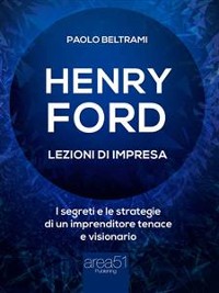 Cover Henry Ford. Lezioni di impresa