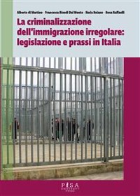 Cover La Criminalizzazione dell'immigrazione irregolare: legislazione e prassi in Italia