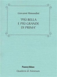 Cover Più bella e più grande di prima. Rimini, da Arturo Clari a Cesare Bianchini…