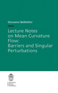 Cover Lecture Notes on Mean Curvature Flow: Barriers and Singular Perturbations