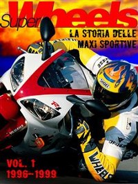 Cover Super Wheels, la storia delle maxi sportive vol.1 1996-1999