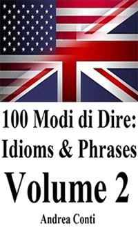 Cover 100 Modi di Dire in Inglese: Idioms & Phrases (Volume 2)