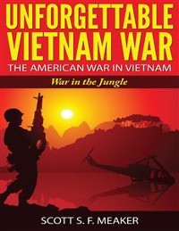 Cover Unforgettable Vietnam War: The American War in Vietnam - War in the Jungle