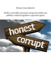 Cover Profili e costi della corruzione nel governo della cosa pubblica: indirizzi legislativi e questioni aperte