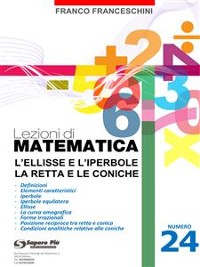 Cover Lezioni di matematica 24 - L'ellisse e l'iperbole - La Retta e le Coniche