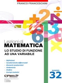 Cover Lezioni di matematica 32 - Lo studio di Funzione ad una Variabile