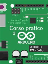 Cover Corso pratico di Arduino. Modulo avanzato