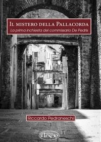 Cover Il mistero della Pallacorda. La prima inchiesta del commissario De Pedris