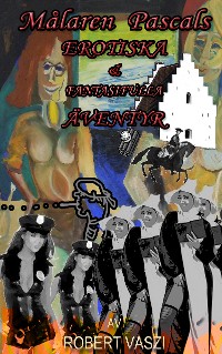 Cover Målaren Pascals erotiska och fantasifulla äventyr