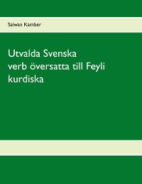 Cover Utvalda Svenska verb översatta till Feyli kurdiska