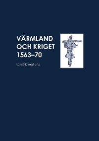 Cover Värmland och kriget 1563-70