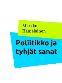 Cover Poliitikko ja tyhjät sanat