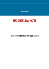 Cover LUOKITTELEVA KATSE