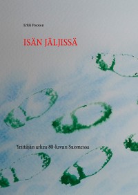 Cover ISÄN JÄLJISSÄ