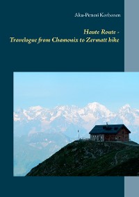 Cover Haute Route - Travelogue from Chamonix to Zermatt hike