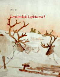 Cover Kertomuksia Lapista osa 3