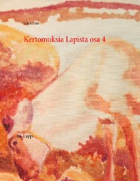Cover Kertomuksia Lapista osa 4