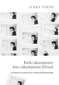 Cover Ketä rakastamme kun rakastamme Elvistä