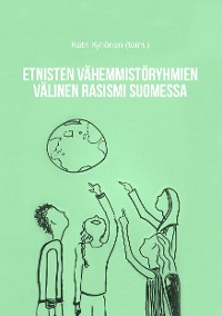 Cover Etnisten vähemmistöryhmien välinen rasismi Suomessa