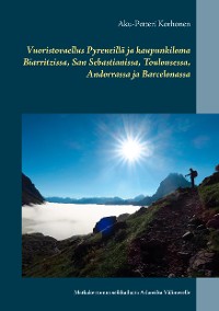 Cover Vuoristovaellus Pyreneillä ja kaupunkiloma Biarritzissa, San Sebastianissa, Toulousessa, Andorrassa ja Barcelonassa