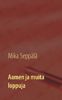 Cover Aamen ja muita loppuja