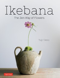Cover Ikebana: The Zen Way of Flowers