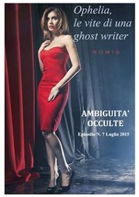 Cover Ophelia, le vite di una ghost writer. Ambiguità occulte