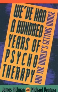 Cover We've Had a Hundred Years of Psychotherapy