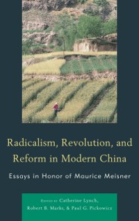 Cover Radicalism, Revolution, and Reform in Modern China
