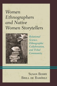 Cover Women Ethnographers and Native Women Storytellers