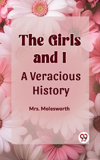 Cover The Girls And I A Veracious History