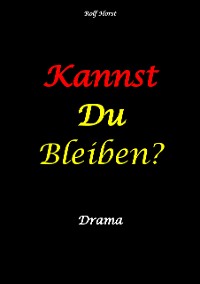 Cover Kannst Du bleiben? Eifersucht, Clique, Kontrollverlust, Alkoholsucht, posttraumatische Belastungsstörung, Handball, Insolvenz, Trennung, Psychotherapie, gefährliche Körperverletzung, Drama