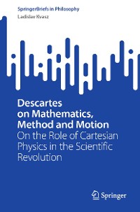 Cover Descartes on Mathematics, Method and Motion