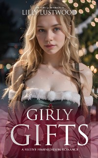 Cover Girly Gifts: A Festive Feminization Romance