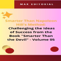 Cover Smarter Than Napoleon Hill's Method: Challenging Ideas of Success from the Book "Smarter Than the Devil" - Volume 05