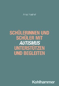 Cover Schülerinnen und Schüler mit Autismus unterstützen und begleiten